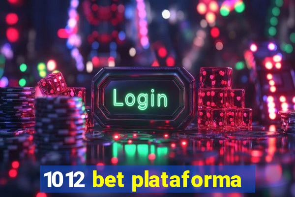 1012 bet plataforma