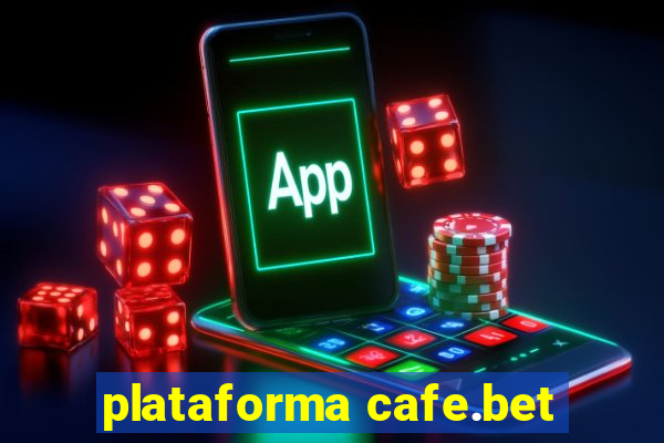 plataforma cafe.bet