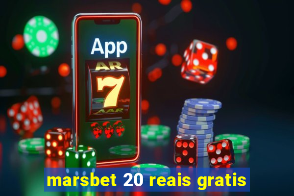 marsbet 20 reais gratis