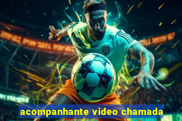 acompanhante video chamada