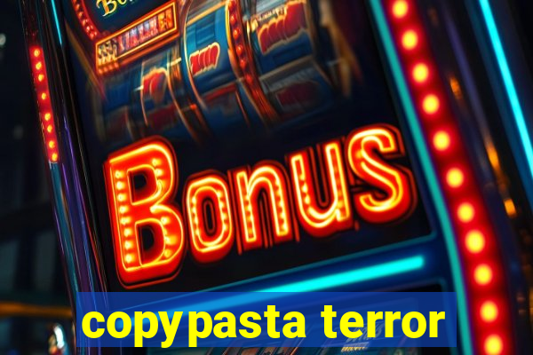 copypasta terror