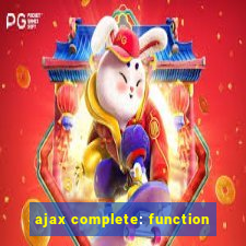 ajax complete: function