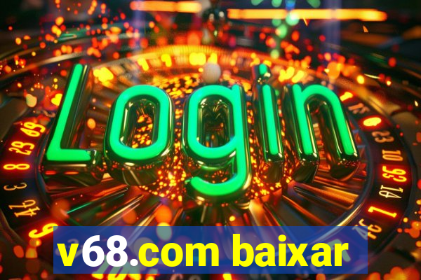 v68.com baixar