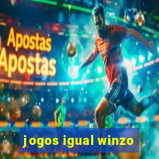 jogos igual winzo