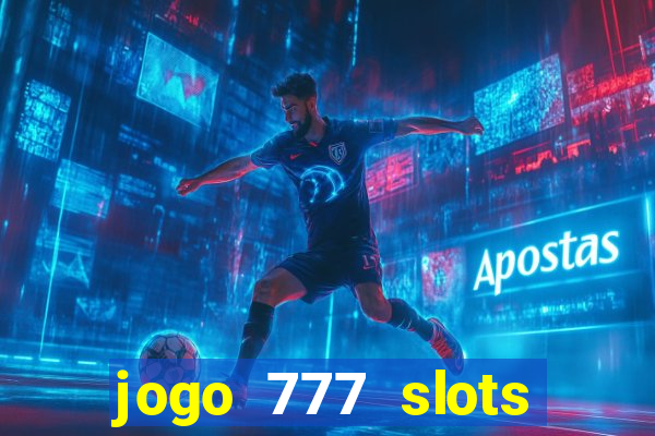 jogo 777 slots paga mesmo