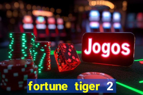 fortune tiger 2 revenge plataforma