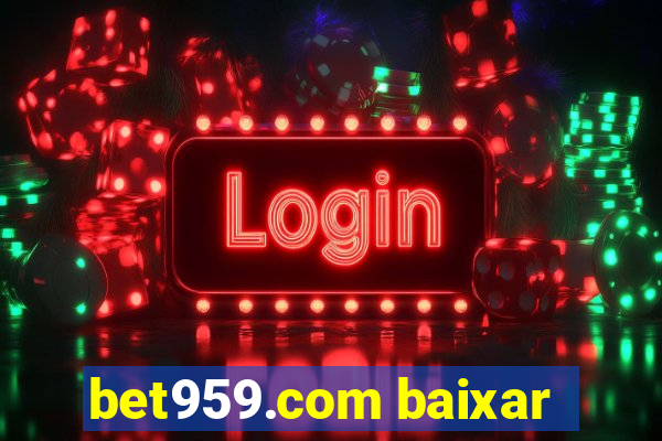 bet959.com baixar