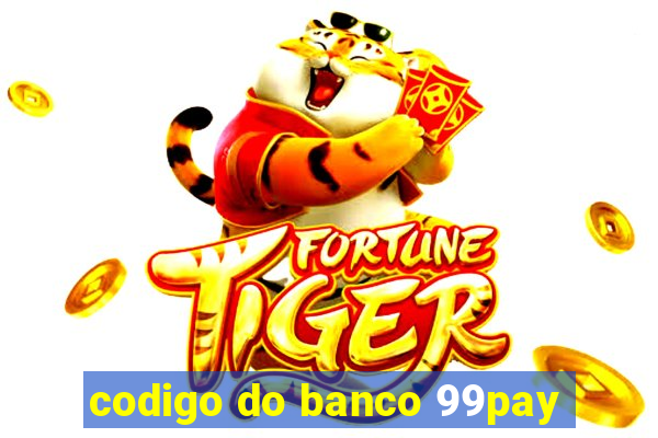 codigo do banco 99pay