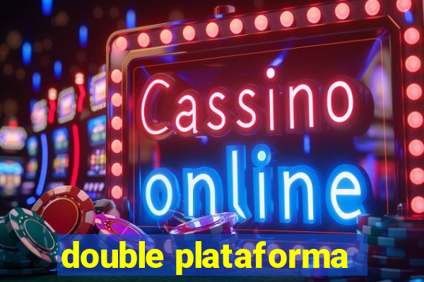 double plataforma