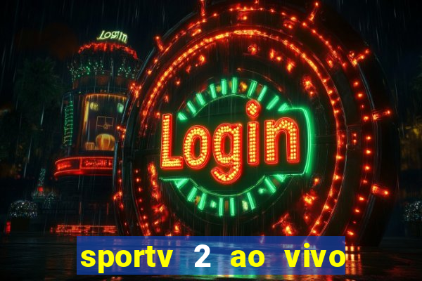 sportv 2 ao vivo futebol play hd