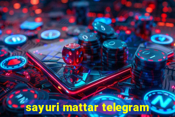 sayuri mattar telegram