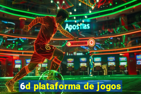 6d plataforma de jogos