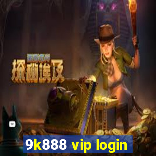 9k888 vip login