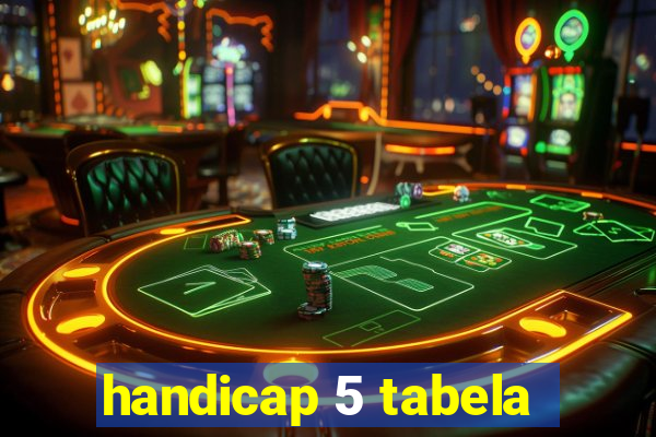 handicap 5 tabela