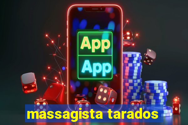 massagista tarados