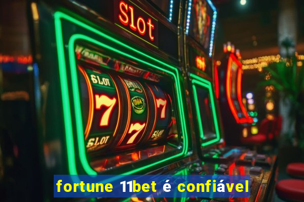 fortune 11bet é confiável