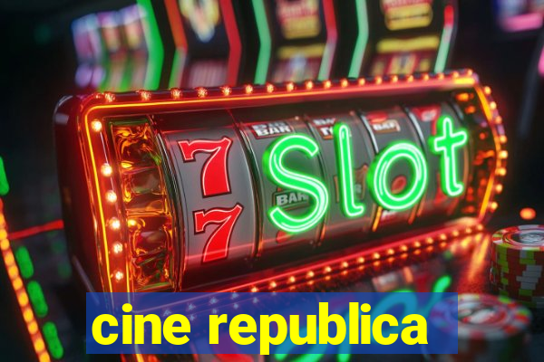 cine republica