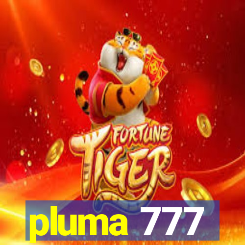 pluma 777