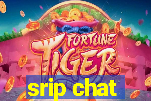 srip chat