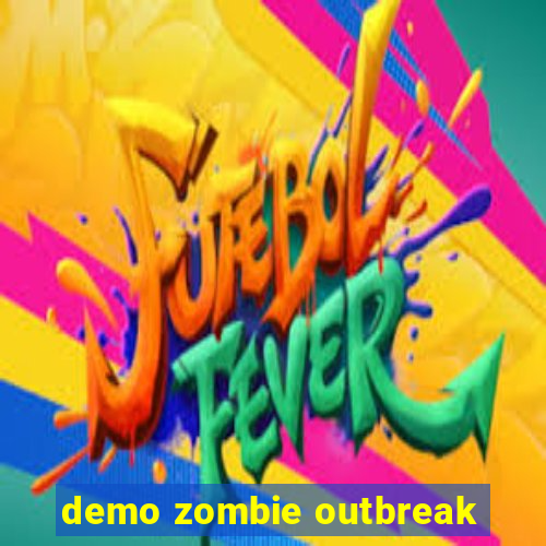 demo zombie outbreak