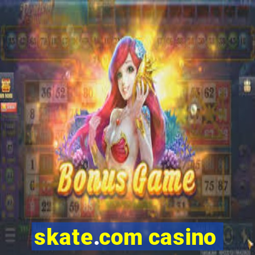 skate.com casino