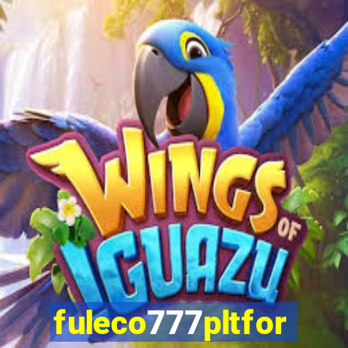 fuleco777pltfor