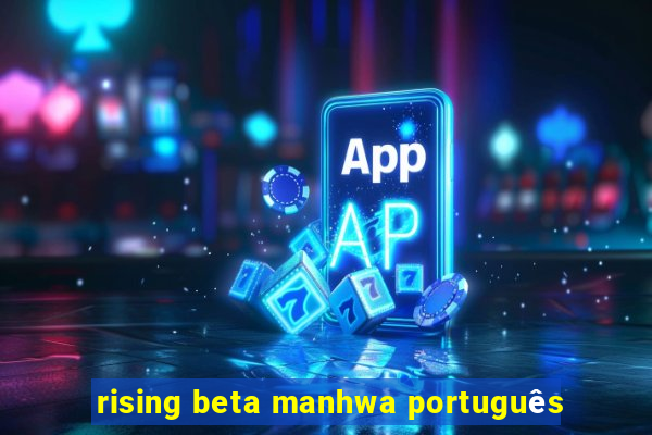 rising beta manhwa português