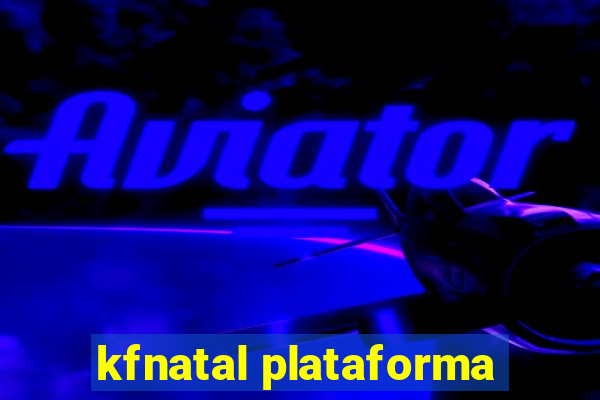 kfnatal plataforma