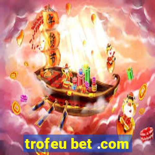 trofeu bet .com