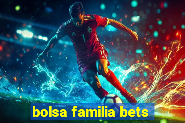 bolsa familia bets