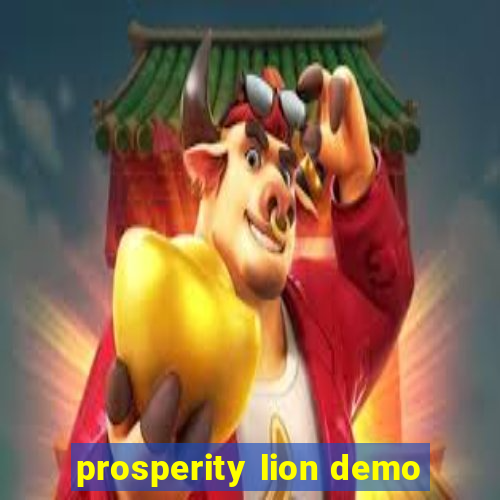 prosperity lion demo