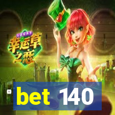 bet 140