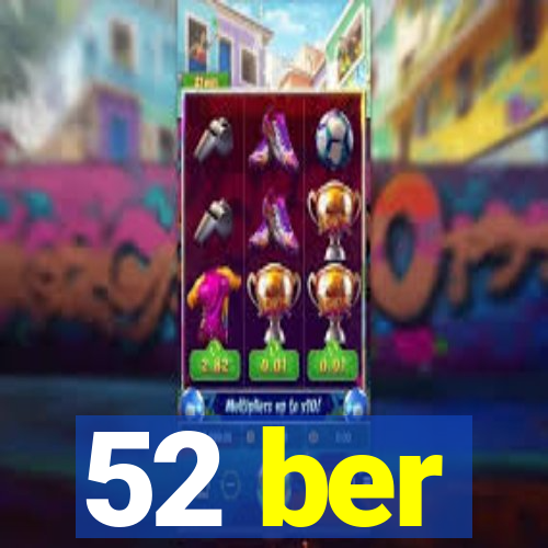 52 ber