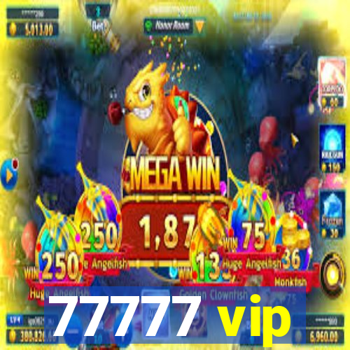 77777 vip