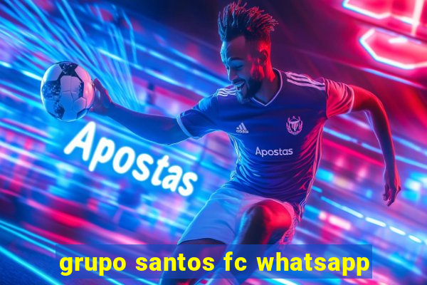 grupo santos fc whatsapp