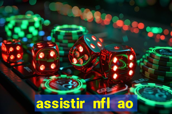 assistir nfl ao vivo grátis espn