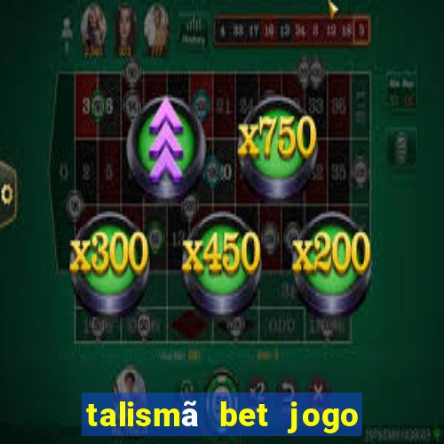 talismã bet jogo do bicho