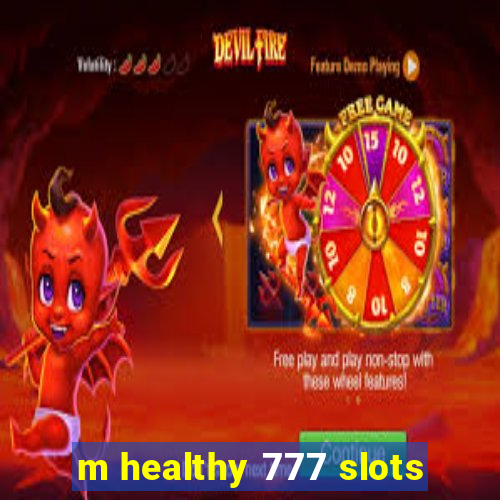 m healthy 777 slots