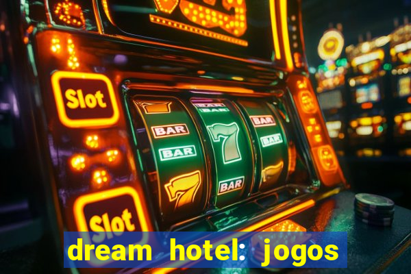 dream hotel: jogos de hotel