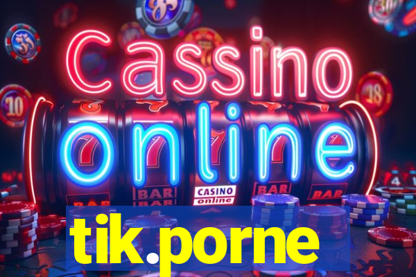 tik.porne