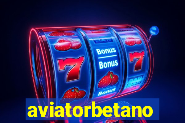 aviatorbetano