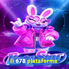 ii 678 plataforma