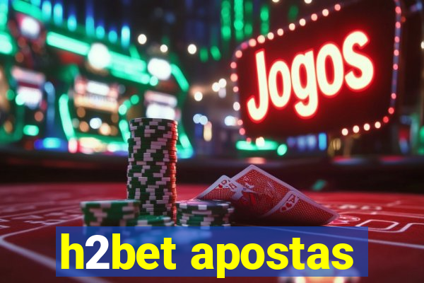 h2bet apostas