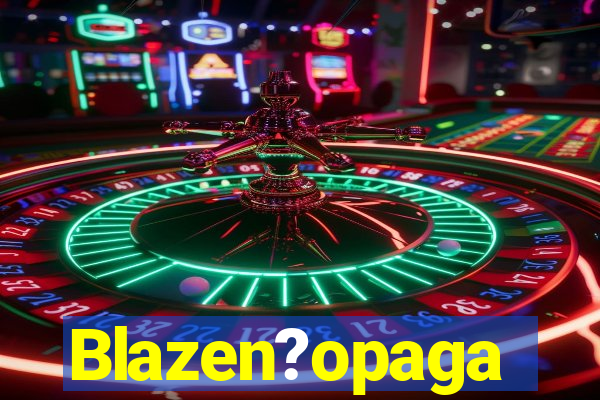 Blazen?opaga