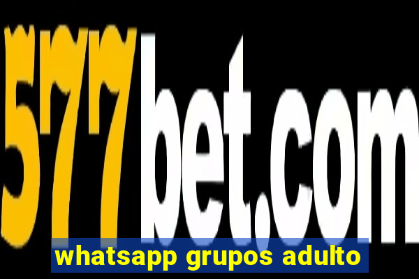 whatsapp grupos adulto