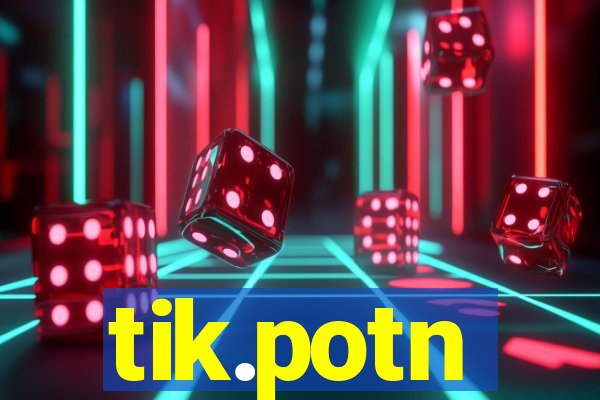 tik.potn