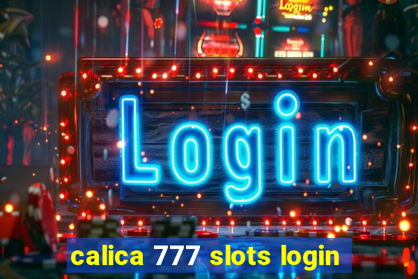 calica 777 slots login