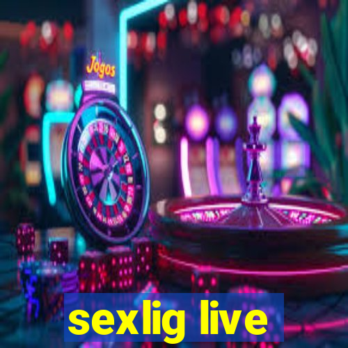 sexlig live