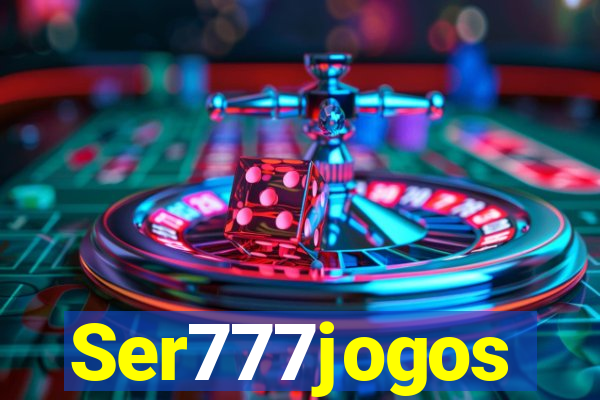 Ser777jogos