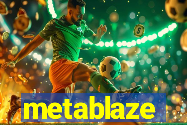 metablaze